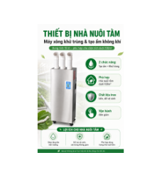 MÁY TẠO ĐỘ ẨM & KHỬ KHUẨN NHÀ NUÔI TẰM CHO DIỆN TÍCH DƯỚI 100M2
