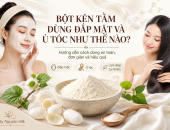BỘT KÉN TẰM DÙNG ĐẮP MẶT VÀ Ủ TÓC NHƯ THẾ NÀO?