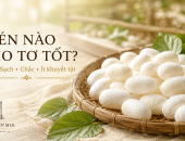 KÉN NHƯ THẾ NÀO ĐỂ TẠO RA CHẤT LƯỢNG TƠ TỐT NHẤT?
