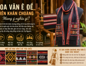 HOA VĂN Ê ĐÊ TRÊN KHĂN CHOÀNG MANG Ý NGHĨA GÌ?